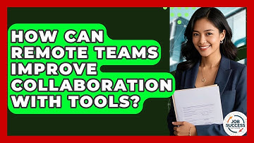 How Can Remote Teams Improve Collaboration With Tools? - Job Success Network