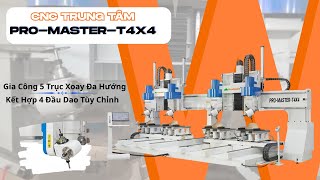 Siêu Máy CNC 2 Bàn Gia Công 3D 4 Cụm Trung Tâm - Woodmaster - PRO MASTER-T4X4