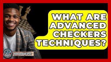 What Are Advanced Checkers Techniques? - The Board Game Xpert