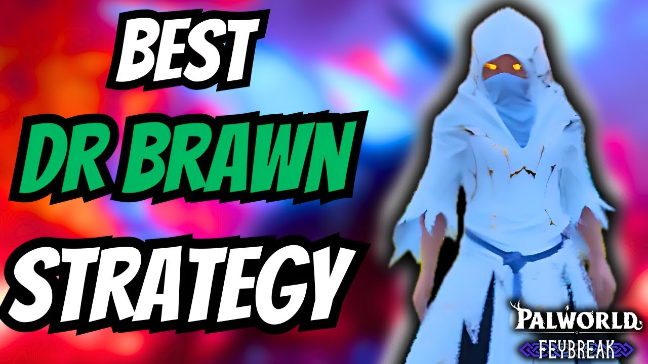 BEST STRATEGY FOR DR BRAWN IN THE PALWORLD FEYBREAK UPDATE - YouTube