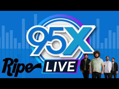 95X LIVE: RIPE