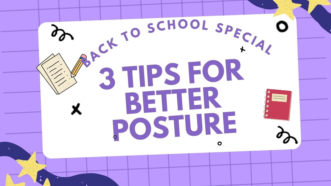 Back to School Special: 3 Tips for Better Posture - YouTube