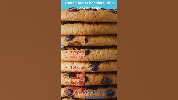 Trader Joe’s Chocolate Chip Cookie Recipe
