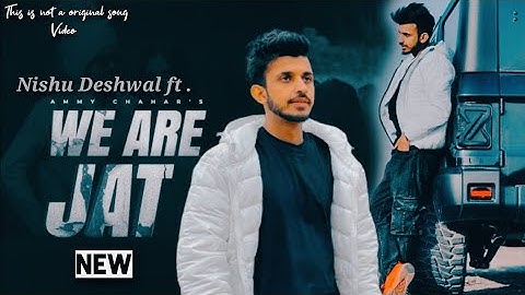 We are jaat || Nishu Deshwal FT. Ammy CHAHAR