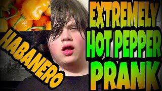 EXTREMELY HOT PEPPER PRANK ON WILLIAM!!! (Habanero)