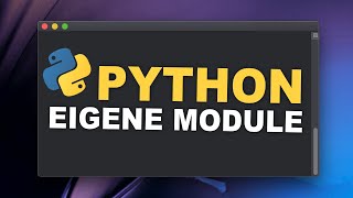 Eigene Module nutzen und importieren / Funktionen wiederverwenden | Python Tutorial | (Deutsch, #29)
