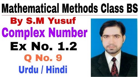 Mathematical Methods I Complex Number Ex # 1.2, Q # 9 by the education forum