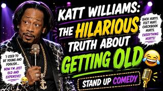KATT WILLIAMS: THE HILARIOUS TRUTH ABOUT GETTING OLD 🤣 | STAND UP COMEDY
