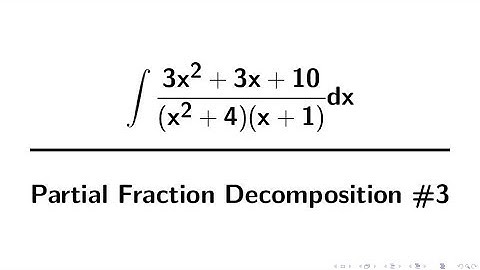 Integration Example: Partial Fraction Decomposition #3