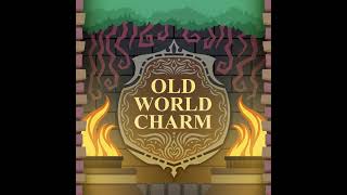 That Old World Charm: Episode 1 An Introduction