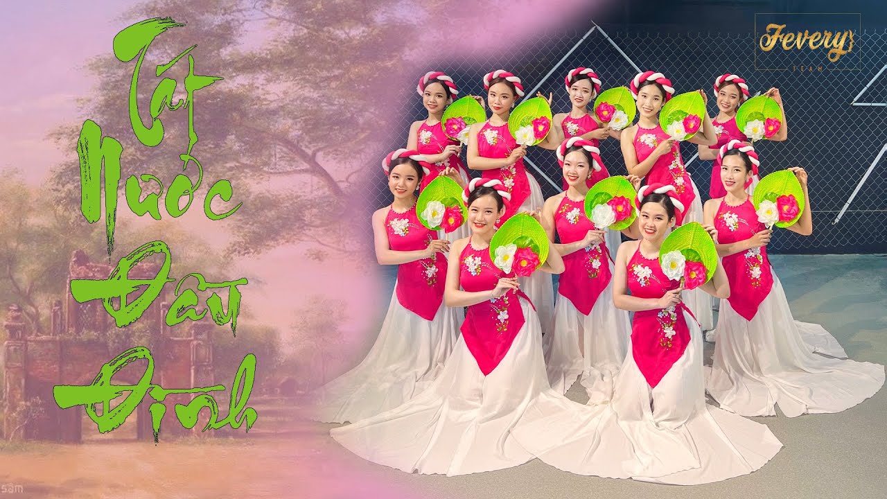 Múa TÁT NƯỚC ĐẦU ĐÌNH (Full Version) | Vũ đoàn Fevery - youtube