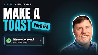 Making a Toast with a Popover in HTML/CSS/JS (9-11-2026) | CIS311