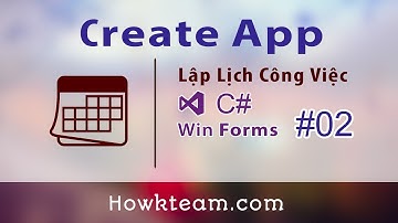 [Lập trình ứng dụng Lập lịch C# Winform] - Bài 2: Tạo ma trận hiển thị | HowKteam