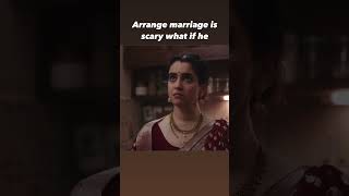 Arrange Marriage Is Scary