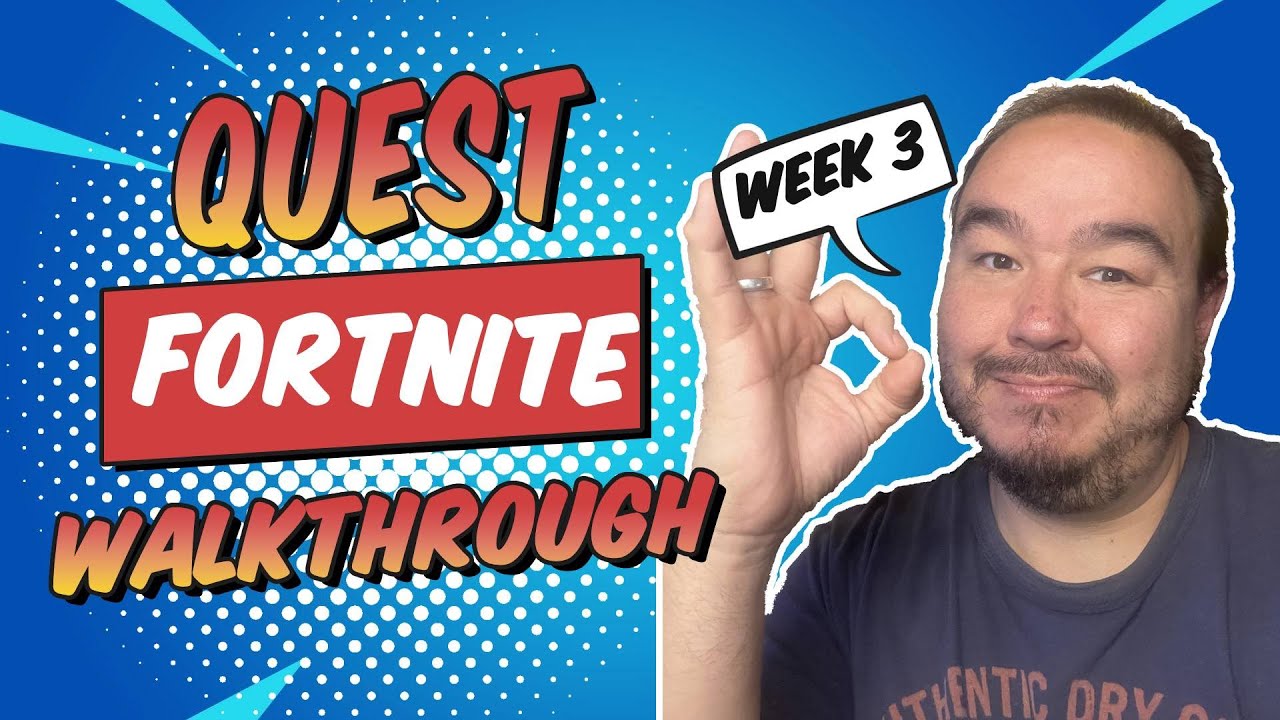 Fortnite Week 3 quest walkthrough and gameplay - YouTube