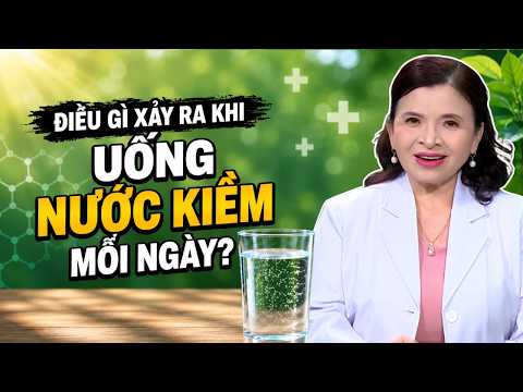 Điều Gì Xảy Ra Khi Uống Nước Kiềm Mỗi Ngày? Có Thật Sự Tốt Cho Sức Khỏe?