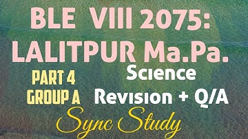 Class 8: BLE 2075: LALITPUR Ma.Pa.: Group A: Science Q/A