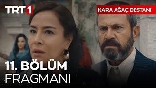 Kara Ağaç Destanı 11. Bölüm Fragmanı