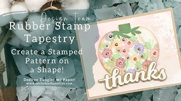 Stamp on a Shape! | Rubber Stamp Tapestry | peg Stamps - Garden of Summer Mum (Card Making Tutorial)