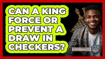 Can A King Force Or Prevent A Draw In Checkers? - The Board Game Xpert