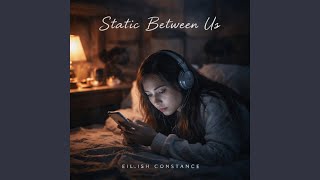 Static Between Us