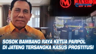 Bambang Raya Saputra, Party Chairman, Becomes Suspect in Alleged Prostitution Case in Entertainme...
