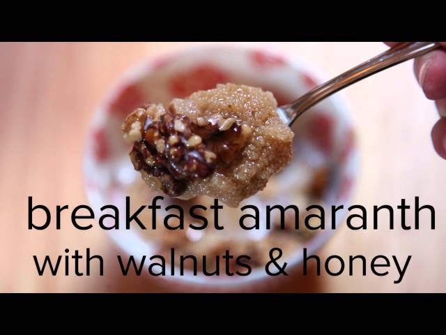 How to make the ancient grain amaranth: Recipe for breakfast amaranth with walnuts and honey class=