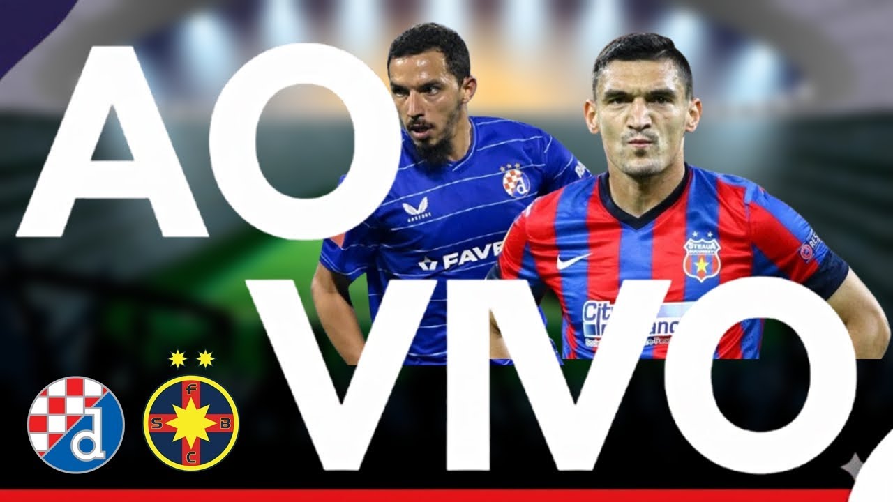 DÍNAMO ZAGREB X FCSB AO VIVO | LIGA EUROPA AO VIVO | JOGO AO VIVO