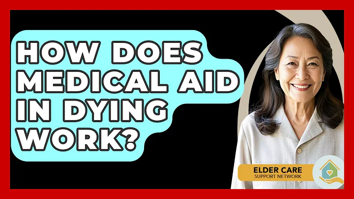How Does Medical Aid In Dying Work? - Elder Care Support Network