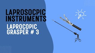 Laparoscopic Graspers Explained. Laparoscopic Instrument Masterclass