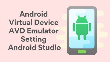 Create Virtual Device AVD Emulator on Latest Android Studio 2.3.1 for Beginners
