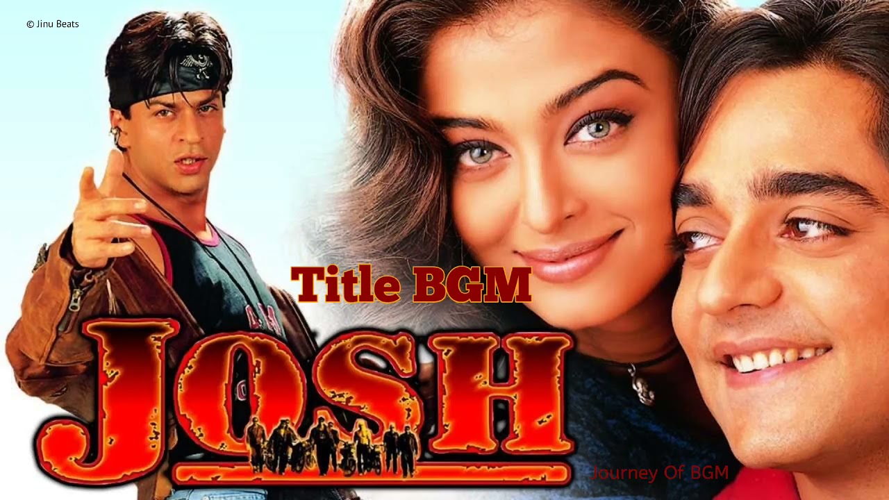 Josh   BGM  Title   Anu Malik  Shahrukh Khan  Aishwarya Rai 