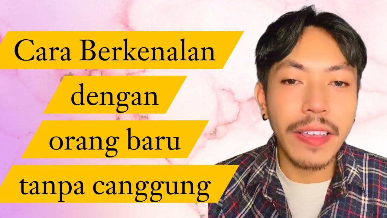 Cara Berkenalan Dengan Orang Baru - YouTube