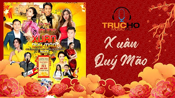 Trúc Hồ Music - Mừng Xuân Quý Mão 2023  (Full Program - 4K)