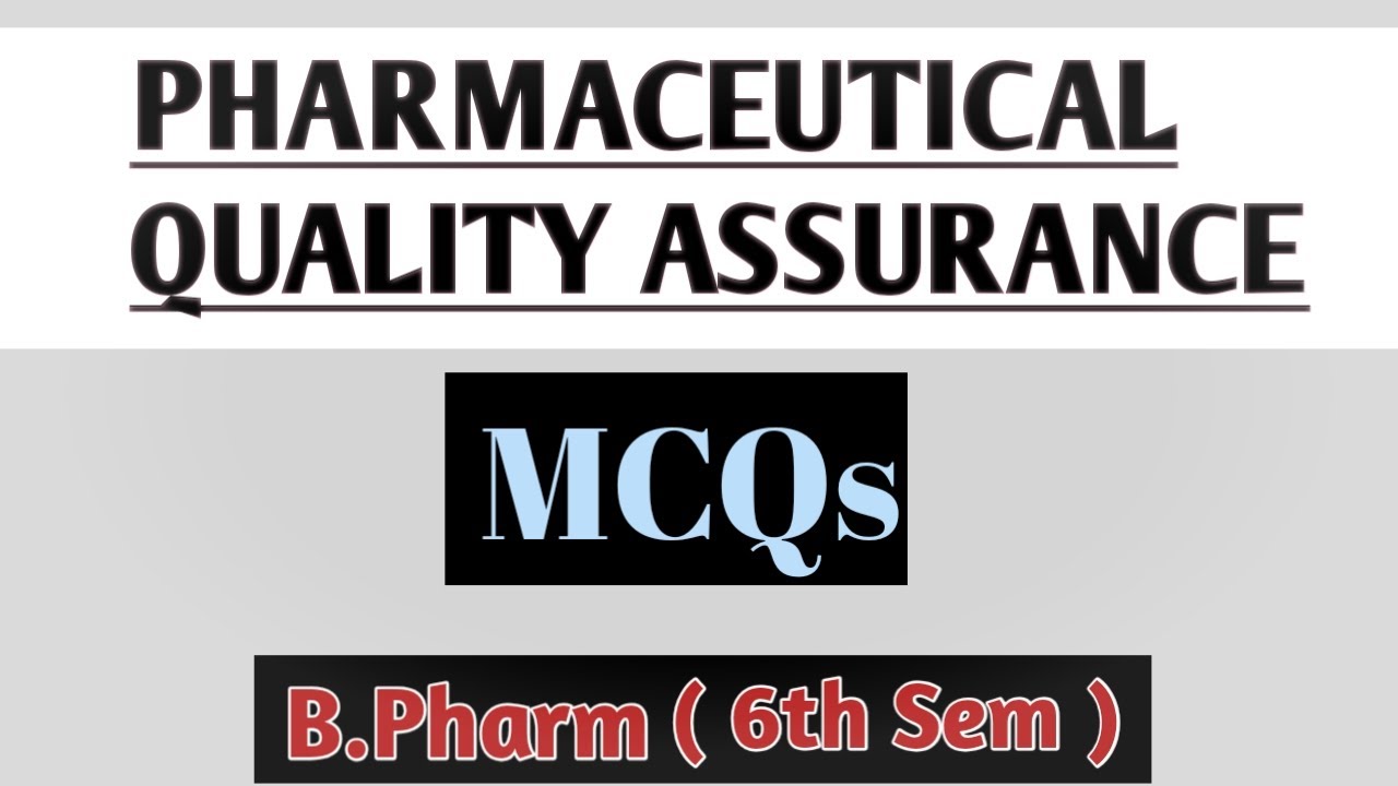 PHARMACEUTICAL QUALITY ASSURANCE Mcqs B.Pharm ( 6th Sem ) YouTube