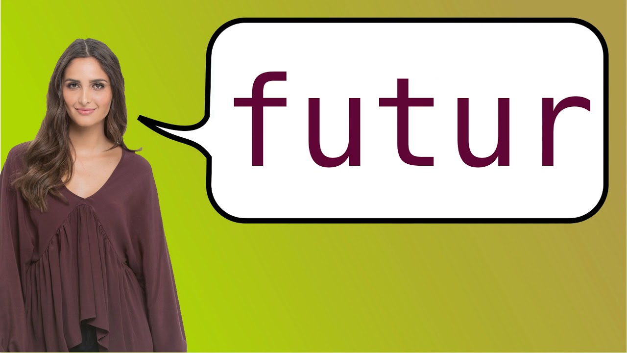 How To Say future In French YouTube