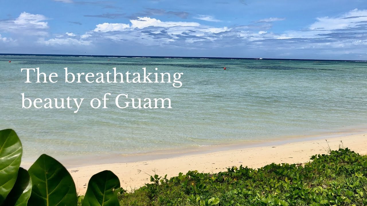The breathtaking beauty of Guam