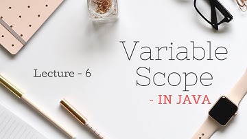 Variable Scope ~ Lecture - 6 ~ Method Local Variables & Access