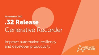 Automation 360 Release .32 | Boost Productivity with Generative Recorder