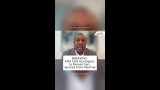 ADA Leader Apologizes to Researchers Ejected From Meeting