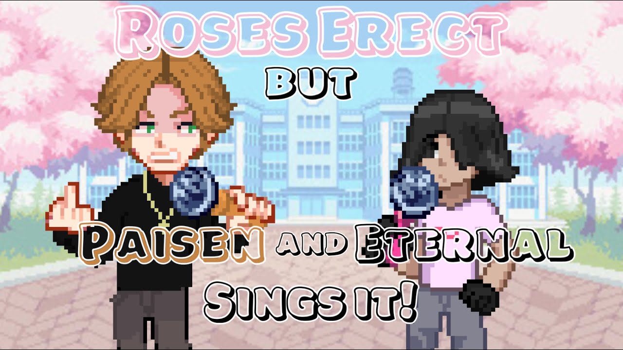 Paisen’s Revenge? Roses Erect but PAISEN AND ETERNAL Sings it! Friday Night Funkin’ Cover