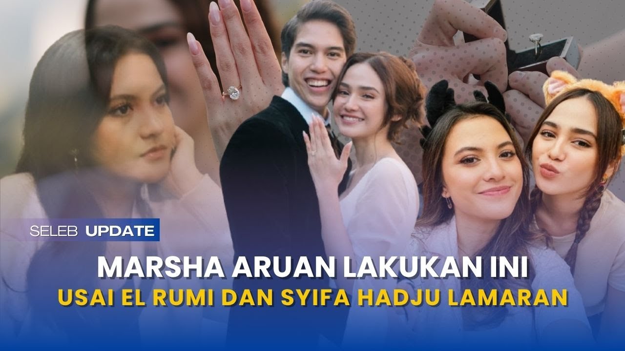 mengejutkan! marsha aruan lakukan ini usai el rumi dan syifa hadju lamaran dengan cincin nyaris 1 M