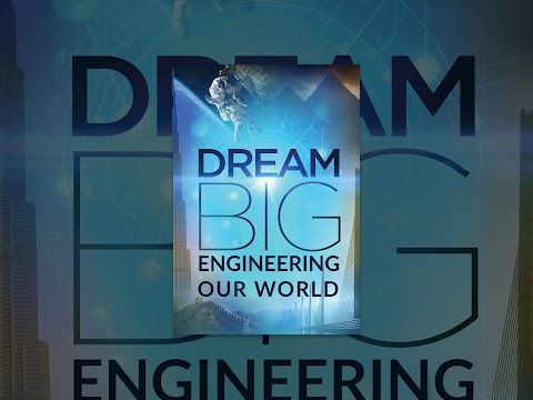 Dream Big: Engineering Our World