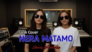 Download Lagu Lirik lagu Nera Matamo_Cipt.Steny Arutama_Cover Sherly ft Victoria MP3