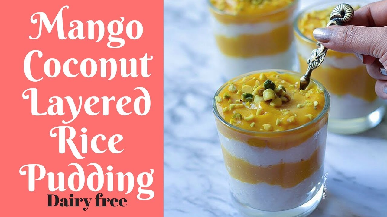 Mango coconut layered rice pudding ~ Dairy free Dessert ~ gluten free ...