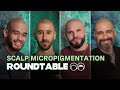Scalp Micropigmentation Roundtable Discussion 💇‍♂️