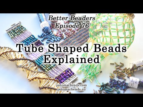 Tube Shaped Beads Explained - Better Beader Episode by PotomacBeads