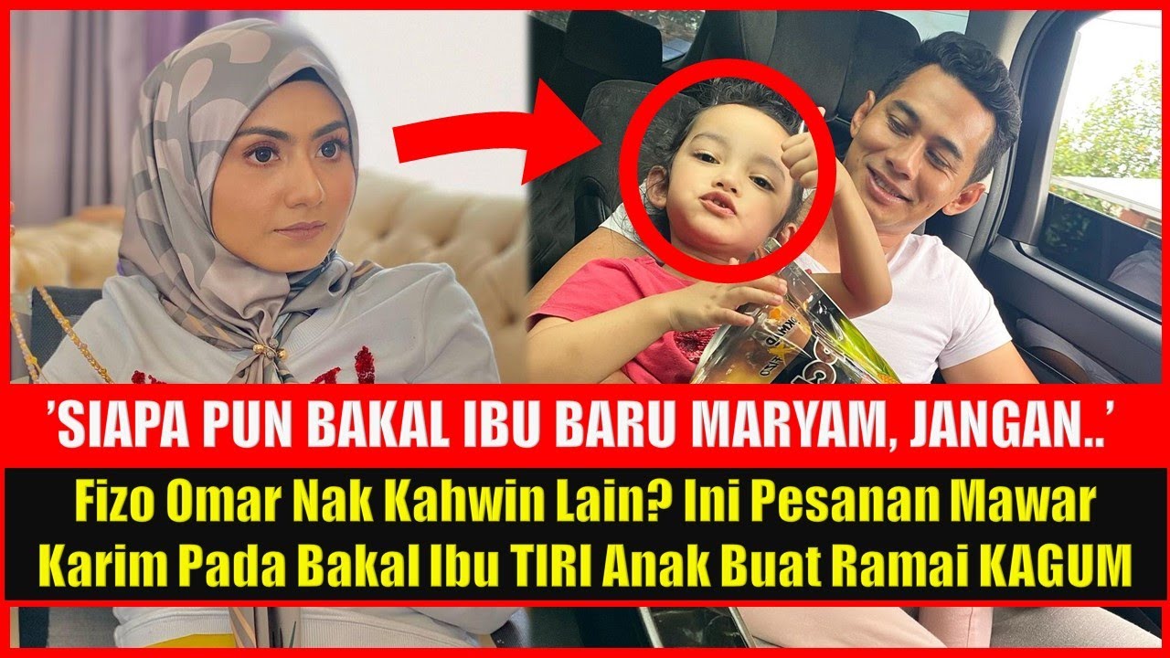 Fizo Omar Nak Kahwin Lain Ini Pesanan Mawar Karim Pada Bakal Ibu Tlrl Anak Maryam Buat Ramai Kagum Youtube