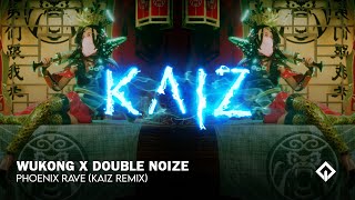 WUKONG x Double Noize - Phoenix Rave (KAIZ Remix)