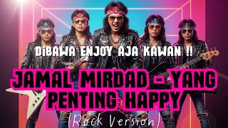 Download Lagu Yang Penting Happy – Jamal Mirdad (Rock Cover) | Versi Rock Gritvox MP3